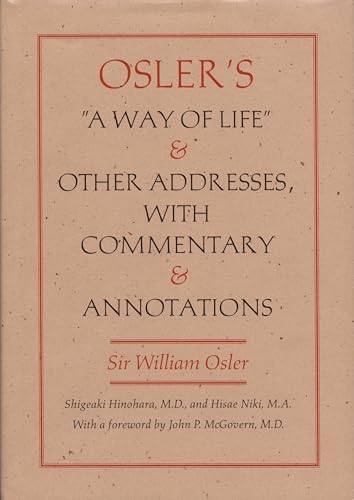 Compare Textbook Prices for Osler's A Way of Life and Other Addresses, with Commentary and Annotations 1 Edition ISBN 9780822326823 by Osler, Sir William,Niki, Hisae,Hinohara, Shigeaki,Hinohara, Sigeaki