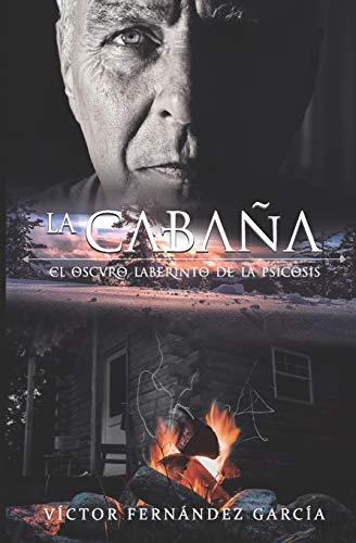 La cabaña: El oscuro laberinto de la psicosis (Identidad) (Spanish Edition)