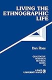 Living the Ethnographic Life (Qualitative Research Methods)