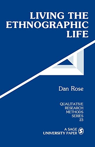 Living the Ethnographic Life (Qualitative Research Methods)