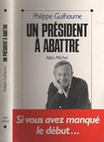Un président à abattre 2226053557 Book Cover