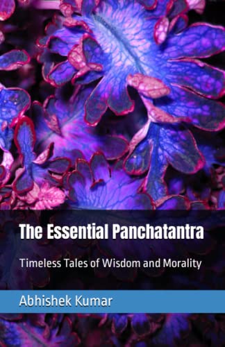 The Essential Panchatantra: Timeless Tales Of Wisdom And Morality