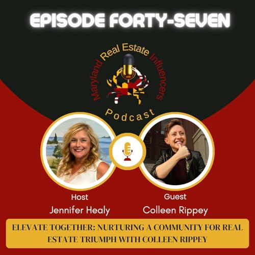 Episode 47: Elevate Together: Nurturing a Community for Real Estate Triumph with Colleen Rippey