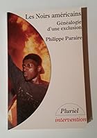 Les noirs américains: Généalogie d'une exclusion 2010201310 Book Cover