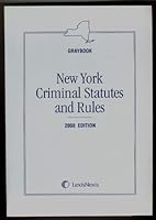 New York Criminal Statutes and Rules (Graybook), 2008 Edition 142240627X Book Cover