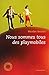 Produktbild NOUS SOMMES TOUS DES PLAYMOBILES