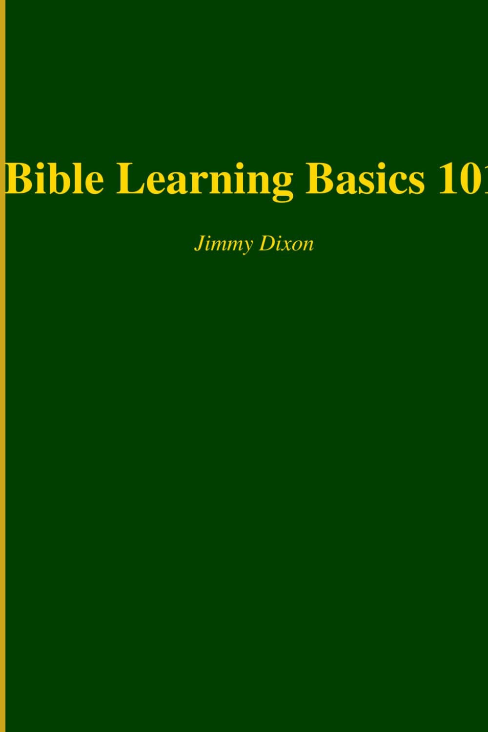 Bible Learning Basics 101 Foundations of the Word: Unlocking the Word Through Genesis 1–3