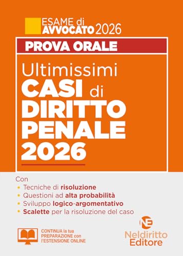 Ultimissimi casi di diritto penale 2026 per la prova orale dell'esame di avvocato 2025-2026 con tracce e casi svolti