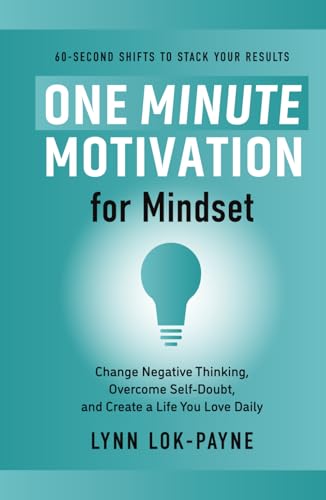 One Minute Motivation for Mindset: Change Negative Thinking, Over...