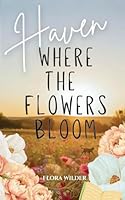 Haven: Where the Flowers Bloom B0G315RC3Q Book Cover