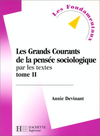 Les grands courants de la pensée sociologique par les textes, tome 2