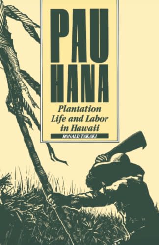 Pau Hana: Plantation Life and Labor in Hawaii, 1835-1920