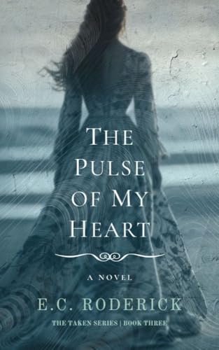 The Pulse of My Heart (The TAKEN Series Book 3)