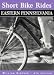 Short Bike Rides in Eastern Pennsylvania, 4th (Short Bike Rides Series)