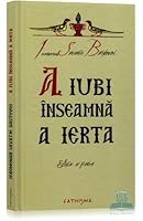 A iubi inseamna a ierta (Romanian Edition) 9738844398 Book Cover