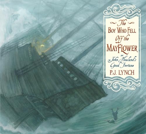 The Boy Who Fell Off the Mayflower, or John Howland's Good Fortune: (An Inspiring Journey of...