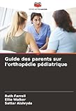  Guide des parents sur l\'orthopédie pédiatrique