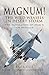 Magnum! The Wild Weasels in Desert Storm: The Elimination of Iraq's Air Defence