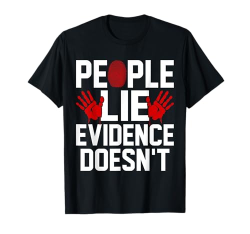 La gente miente evidencia no crimina ciencia forense divertida Camiseta