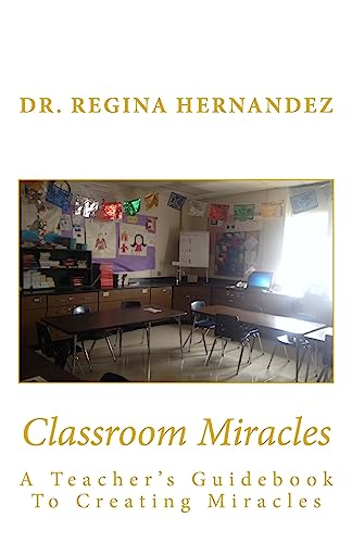 Classroom Miracles: A Teacher's Guidebook