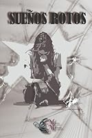 Sueños Rotos (Spanish Edition) B0F5QHP1RW Book Cover