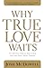 Why True Love Waits: The Definitive Book on How to Help Your Kids Resist Sexual Pressure