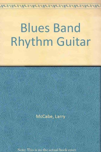 Blues Band Rhythm Guitar: McCabe, Larry: 9781562225667: Amazon.com: Books