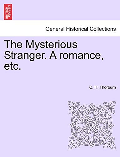 The Mysterious Stranger. a Romance, Etc.