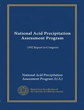 National Acid Precipitation Assessment Program: 1992 Report to Congress