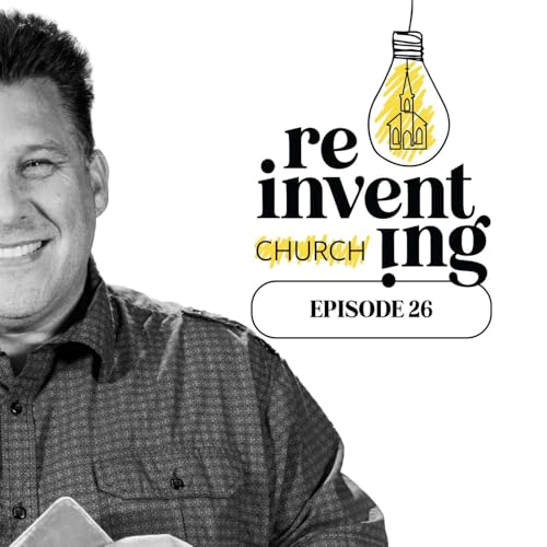 Page de couverture de 26: Season Finale! What have we learned so far in our transition to a missional model? | Televangelists | Lessons from a 40-Day digital fast | Holy Week Reflections