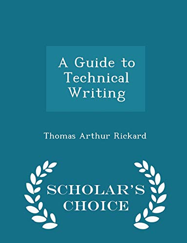A Guide to Technical Writing - Scholar's Choice... 1297240707 Book Cover