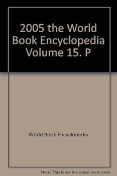Unknown Binding 2005 the World Book Encyclopedia Volume 15. P Book