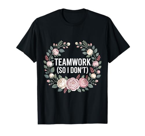 Teamwork So I Don't Anti-Social Employee Jokes - Maglietta