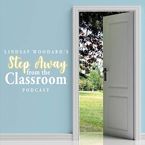 Step Away from the Classroom - Stories from Real Teachers Who Have Transitioned into New Careers cover art