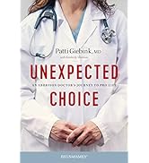 Unexpected Choice: An Abortion Doctor’s Journey to Pro-Life