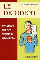 Le Dicodent : Vos dents ont des secrets à vous dire… 2844453465 Book Cover