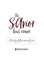 The Savior Has Come: A study of the book of Luke 1537076299 Book Cover