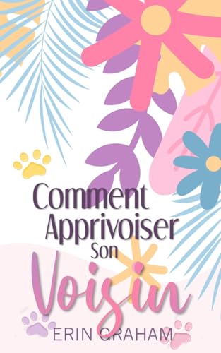 Comment Apprivoiser son Voisin