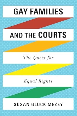 Gay Families and the Courts: The Quest for Equal Rights book cover