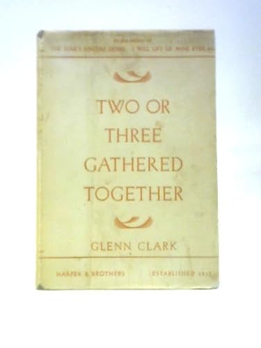 TWO OR THREE GATHERED TOGETHER B0007J1RLA Book Cover
