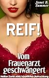 REIF ! Vom Frauenarzt geschwängert: Heißer Zuritt statt künstlicher Befruchtung (REIF! Reife Frauen)