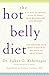 The Hot Belly Diet: A 30-Day Ayurvedic Plan to Reset Your Metabolism, Lose Weight, and Restore Your Body's Natural Balance to Heal Itself