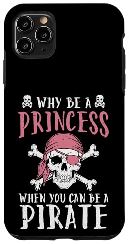 Why Be Princess Pirate Funny Jolly Roger ���f�B�[�X �K�[���Y �L�b�Y �X�}�z�P�[�X iPhone 11 Pro Max �p