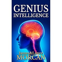 GENIUS INTELLIGENCE: Secret Techniques and Technologies to Increase IQ Audiolibro Por James Morcan, Lance Morcan arte de portada