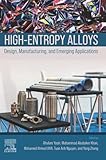 High-Entropy Alloys: Design, Manufacturing, and Emerging Applications