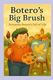  Botero\'s Big Brush: Fernando Botero’s Full of Life