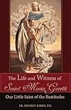 The Life and Witness of Saint Maria Goretti: Our Little Saint of the Beatitudes