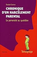 Chronique d'un harcèlement parental (French Edition) 2733908952 Book Cover