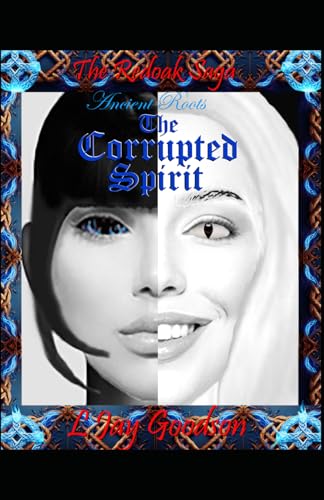 The Corrupted Spirit (The Redoak Saga)