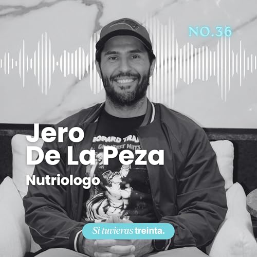 36) Jero de la Peza: prote&iacute;na, m&uacute;sculo y los mitos de la nutrici&oacute;n moderna